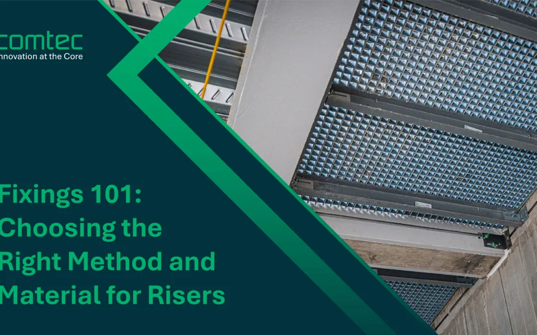 Fixings 101: Choosing the Right Method and Material for Risers